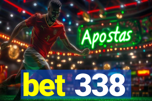 bet 338